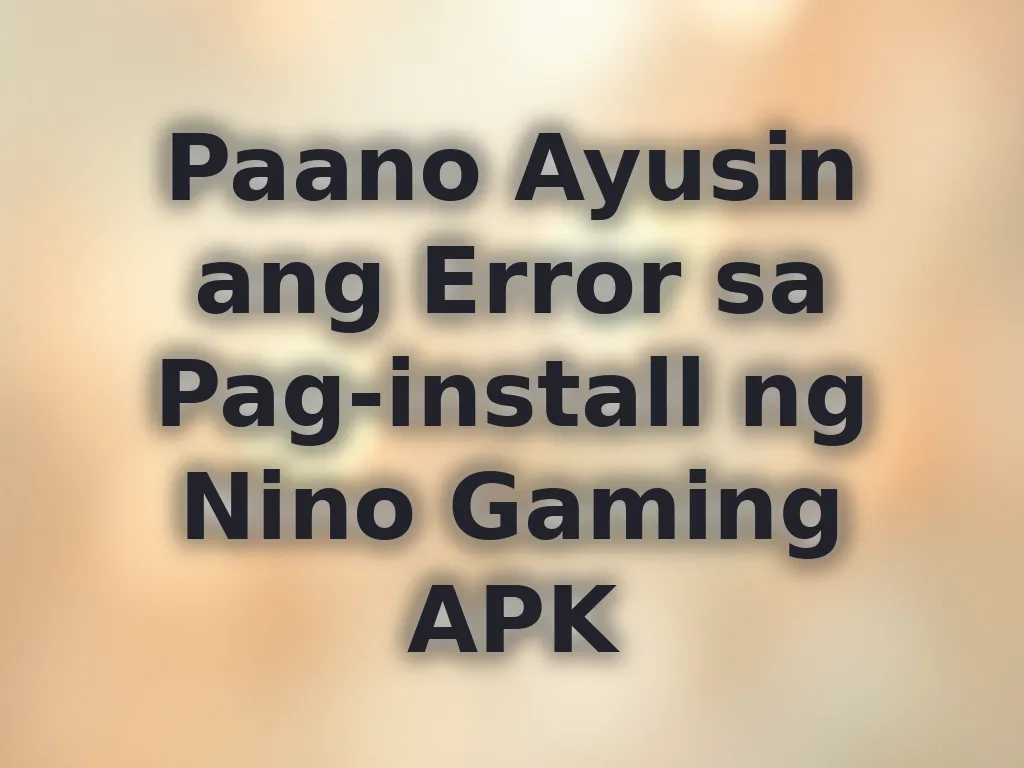 Paano Ayusin ang Error sa Pag-install ng Nino Gaming APK