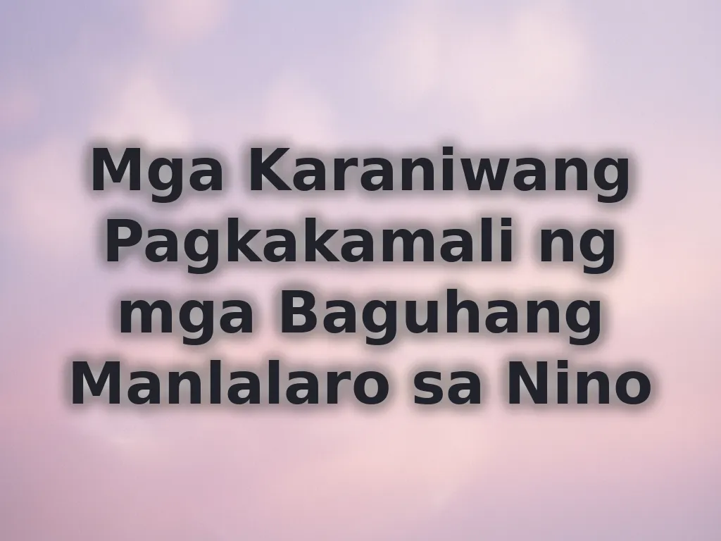 Mga Karaniwang Pagkakamali ng mga Baguhang Manlalaro sa Nino
